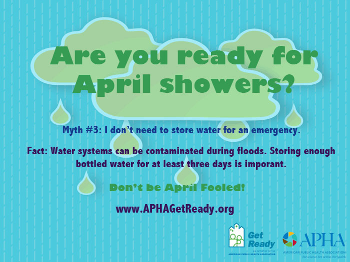 Are you ready for April showers? Myth #3: I don't need to store water for an emergency.